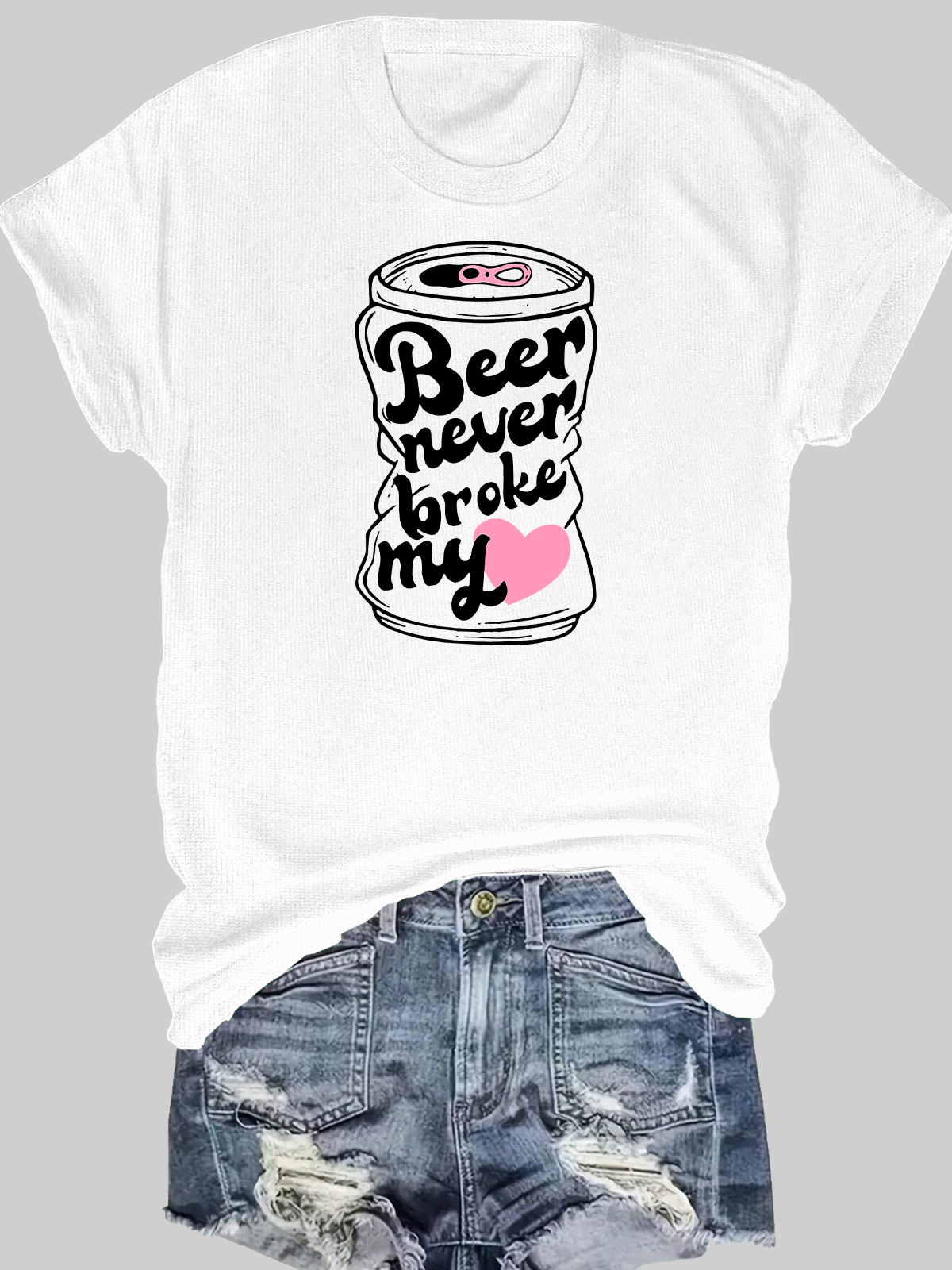 Beer Never Broke My Heart Short Sleeves Tee