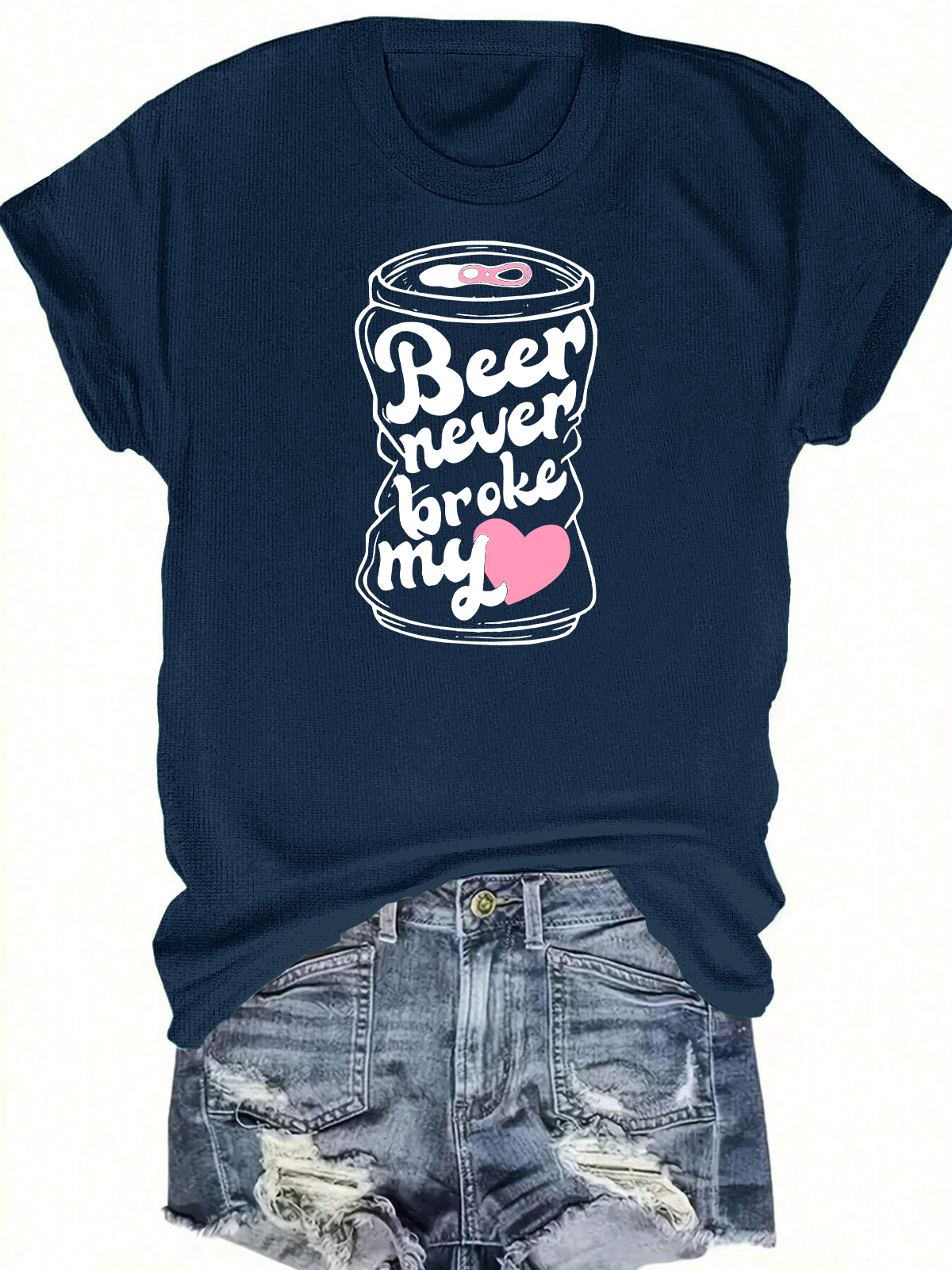 Beer Never Broke My Heart Short Sleeves Tee