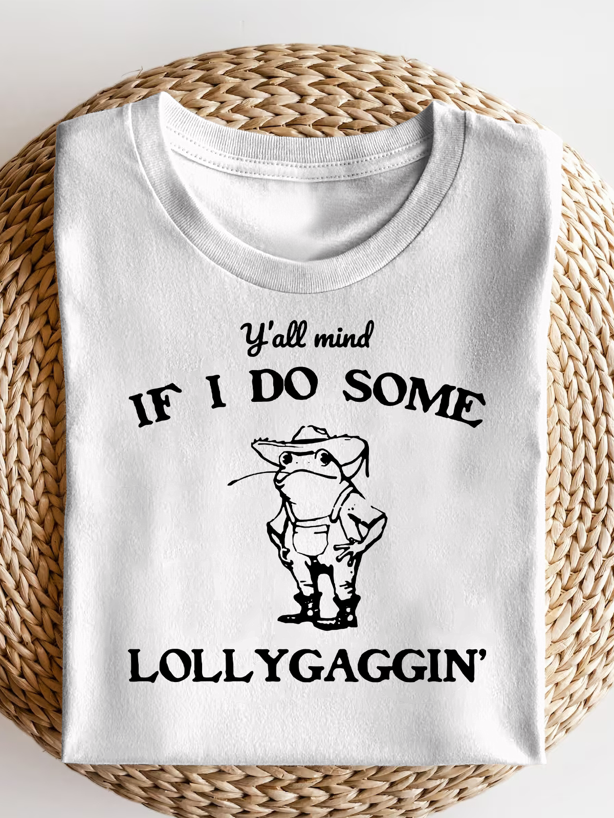 Y'All Mind If I Do Some Lollygaggin Short Sleeves Tee