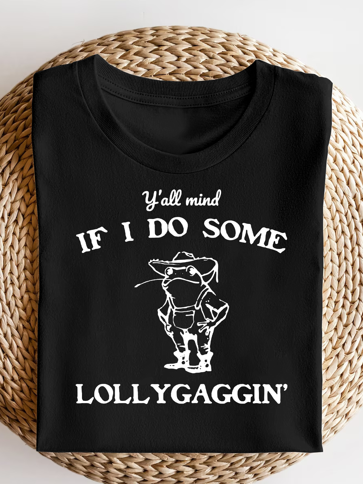 Y'All Mind If I Do Some Lollygaggin Short Sleeves Tee