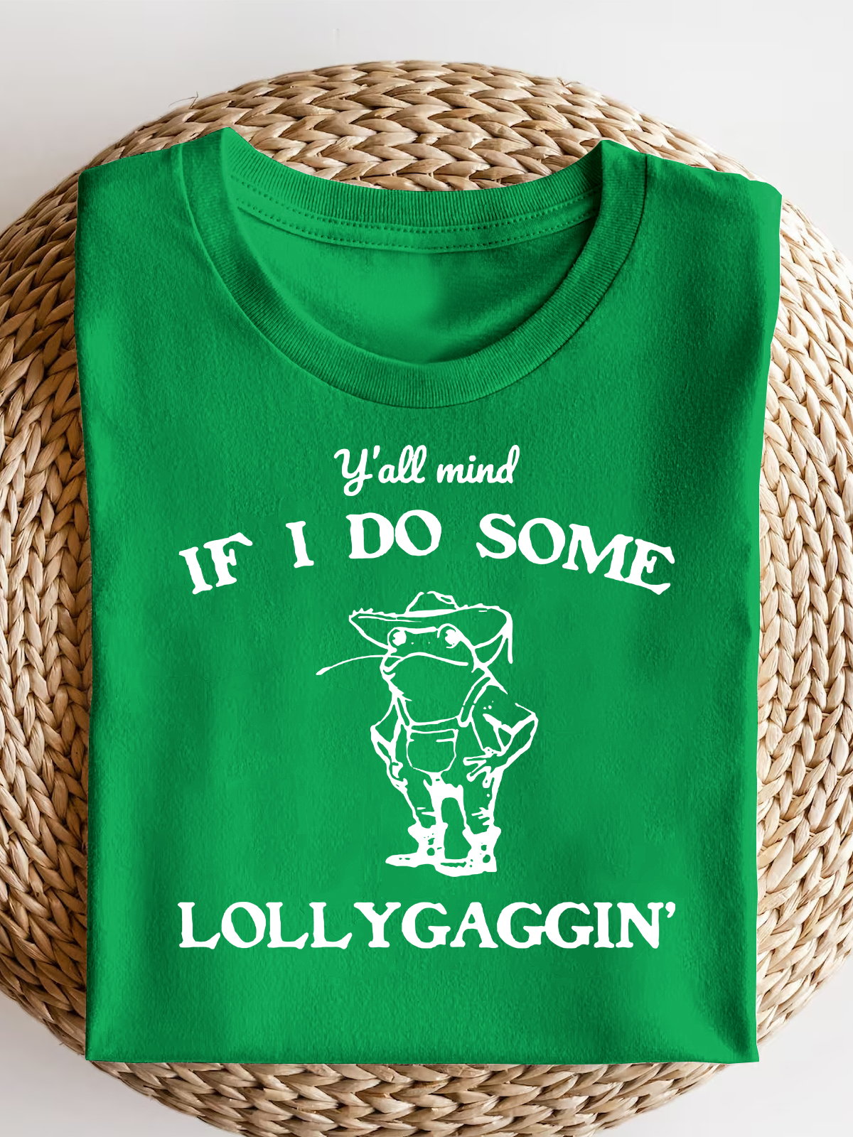 Y'All Mind If I Do Some Lollygaggin Short Sleeves Tee