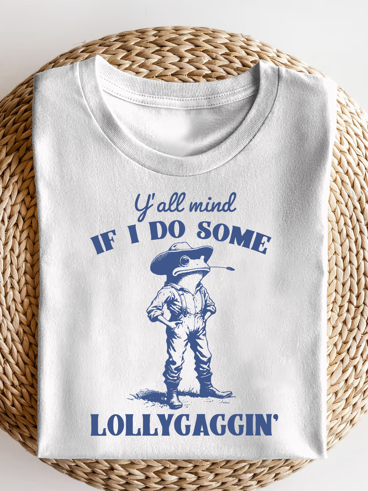 Yall Mind If I Do Some Lollygaggin Short Sleeves Tee