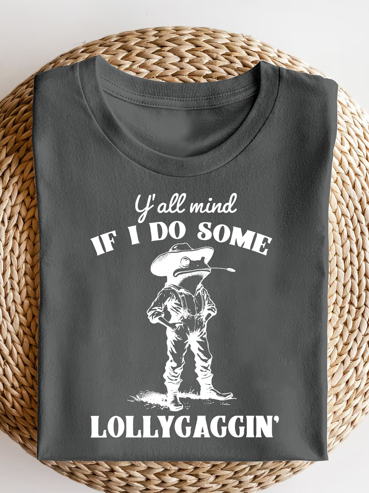 Yall Mind If I Do Some Lollygaggin Short Sleeves Tee