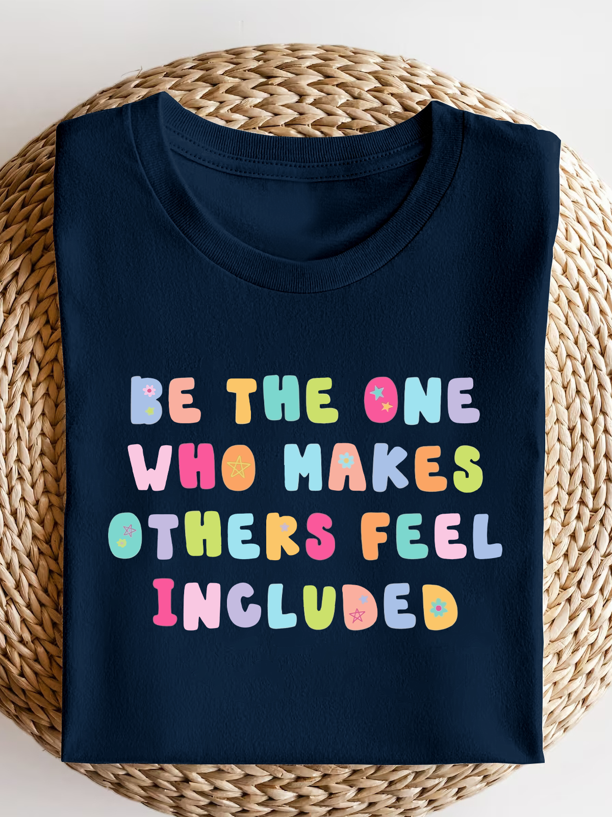 Be The One Who Makes Others Feel Included Short Sleeves Tee