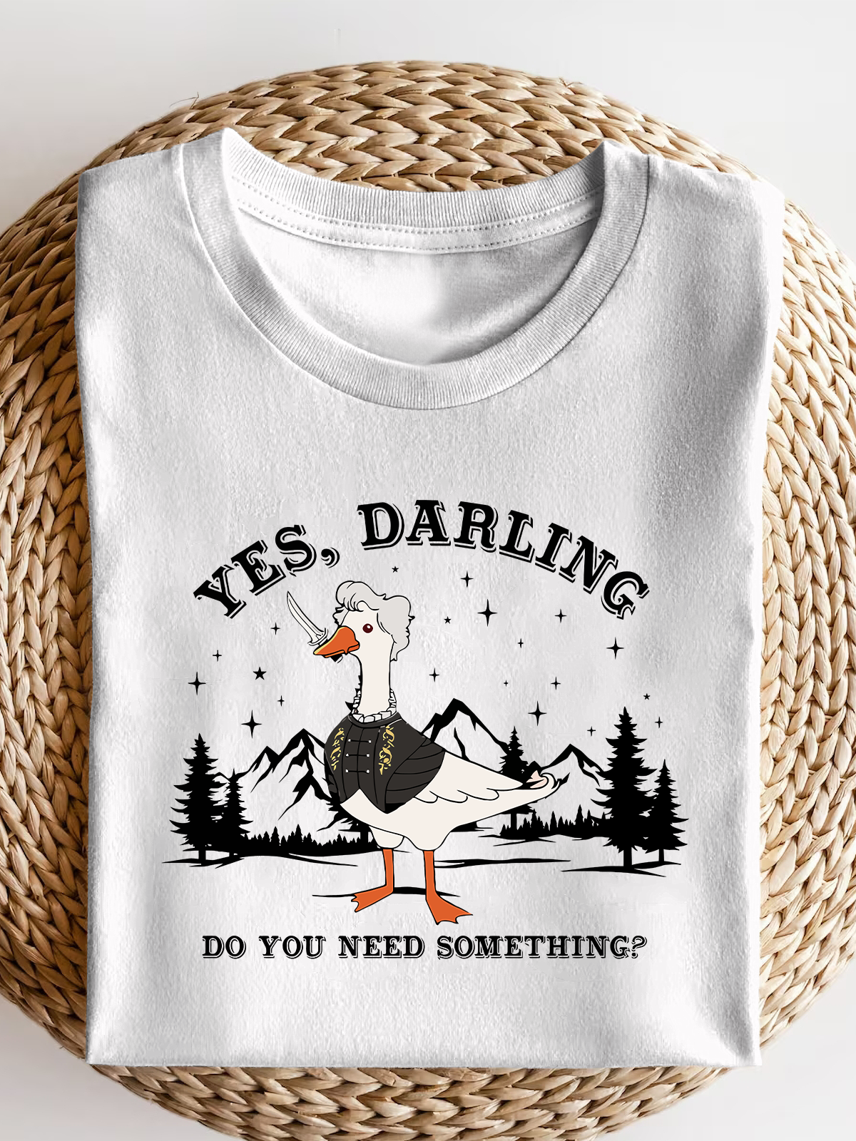 Yes Darling Do You Need Something Goose Short Sleeves Tee