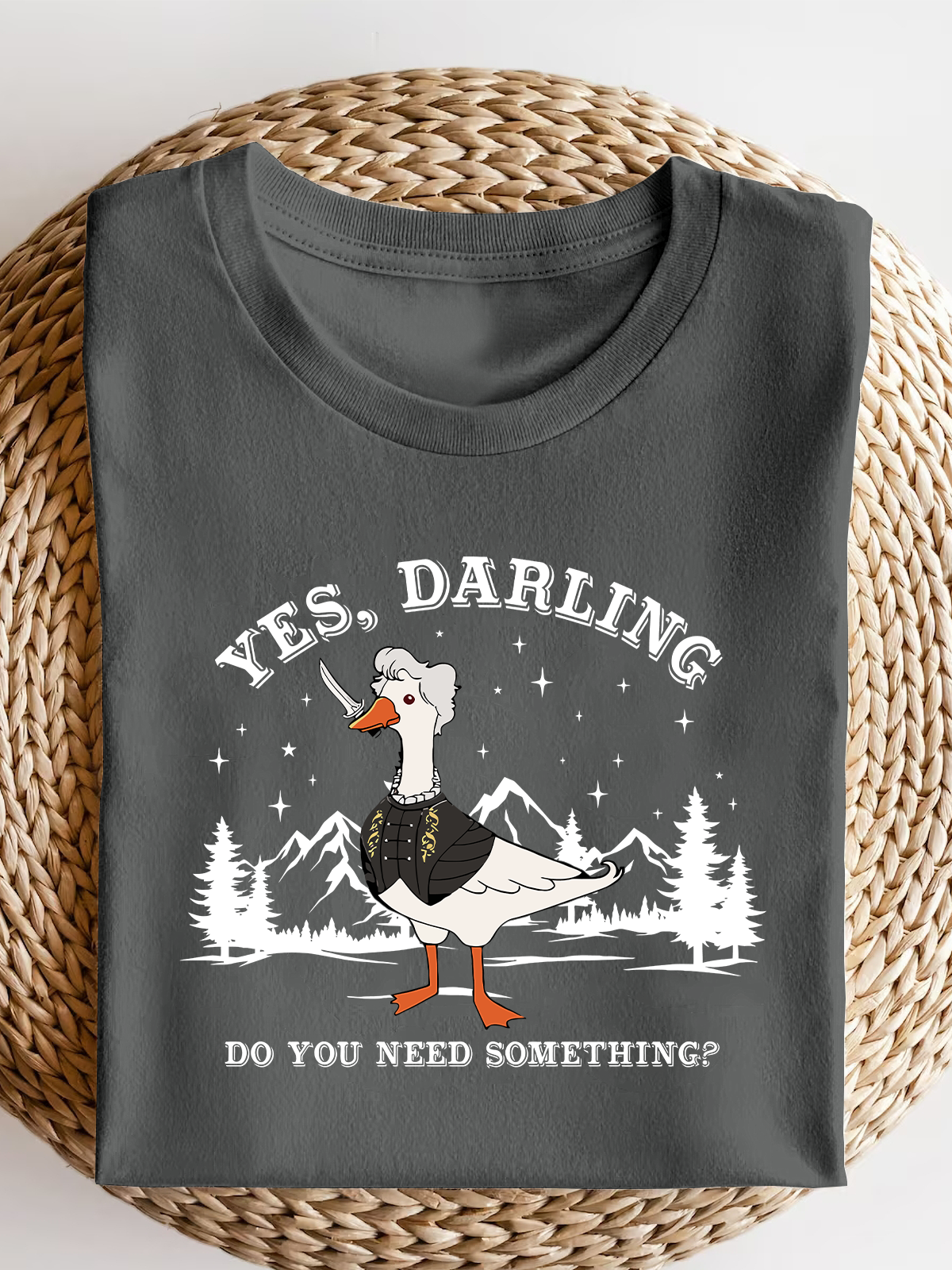 Yes Darling Do You Need Something Goose Short Sleeves Tee