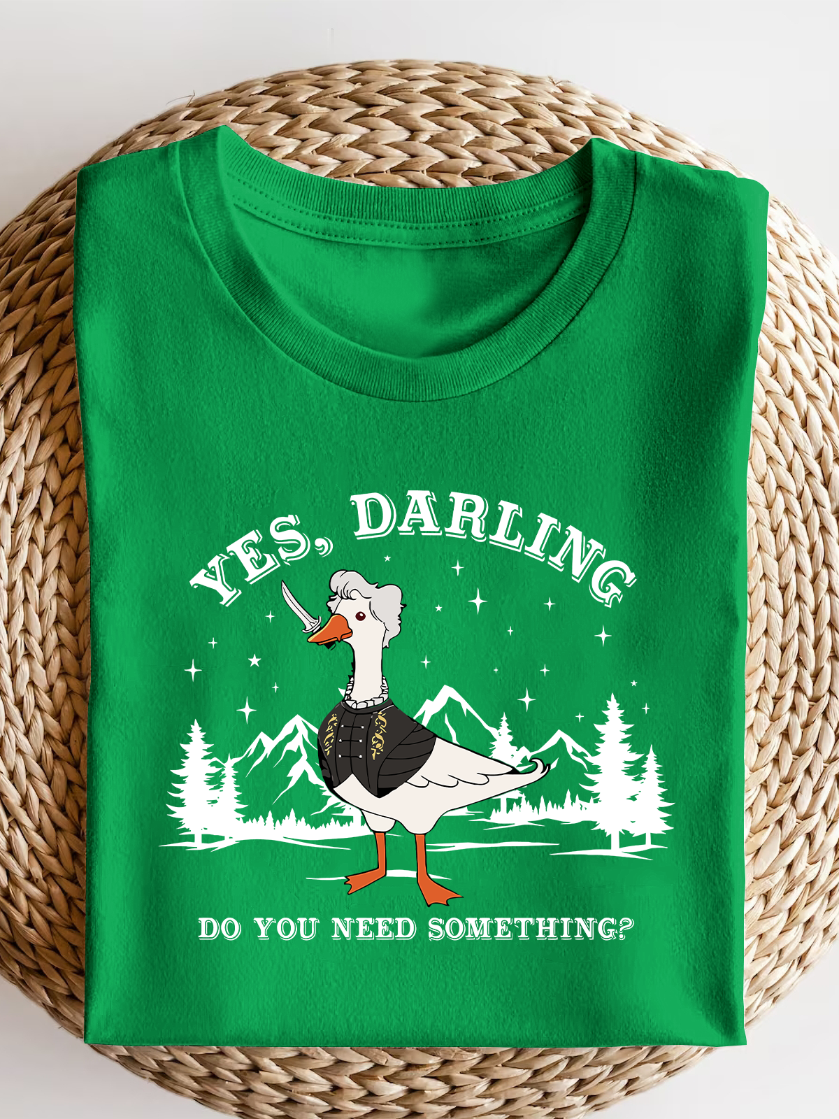 Yes Darling Do You Need Something Goose Short Sleeves Tee