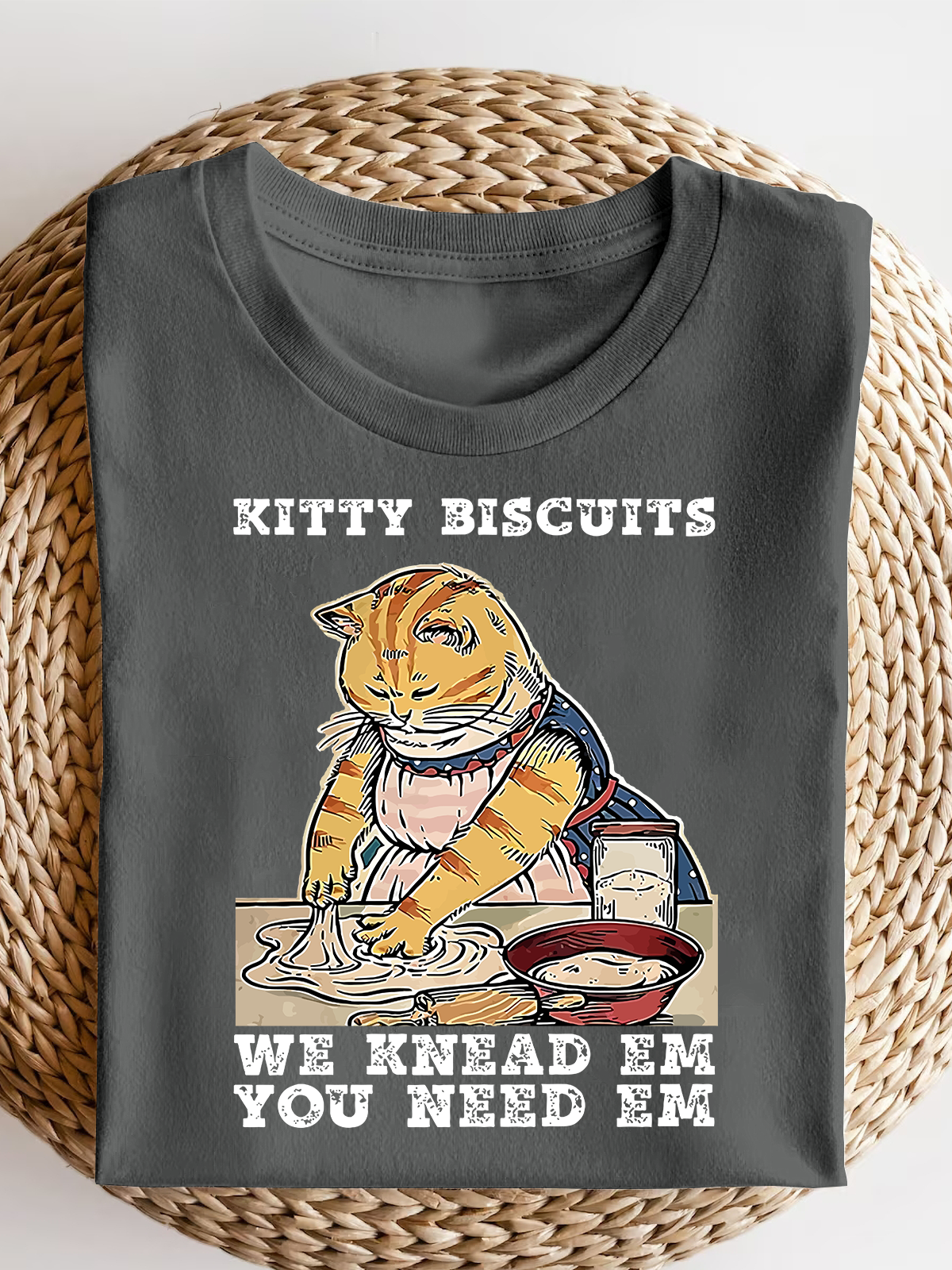 Kitty Biscuits You Need Em We Knead Em Short Sleeves Tee